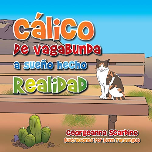 Cálico: De vagabunda a sueño hecho realidad