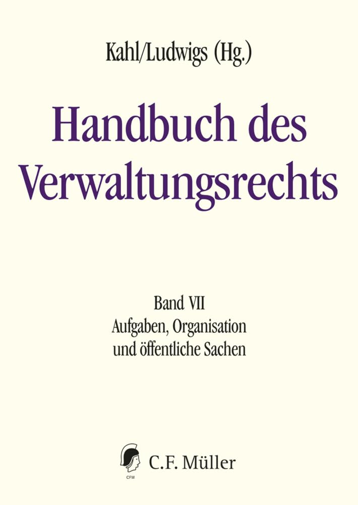 Handbuch des Verwaltungsrechts: Band VII: Aufgaben, Organisation und öffentliche Sachen