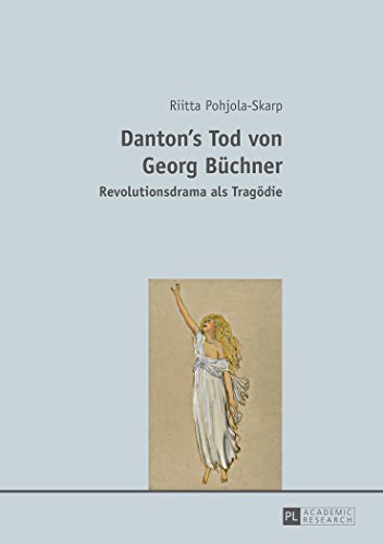 Danton's Tod von Georg Büchner: Revolutionsdrama als Tragödie