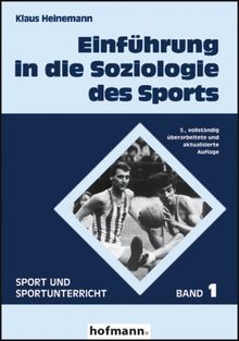 Einführung in die Soziologie des Sports: Grundlagen für Studium, Ausbildung und Beruf