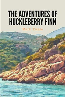 Adventures of Huckleberry Finn: New Premium Edition - Adventures of Huckleberry Finn by Mark Twain