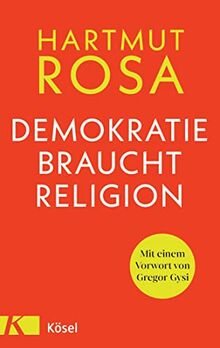 Demokratie braucht Religion: Mit einem Vorwort von Gregor Gysi von Rosa, Hartmut | Buch | Zustand gut