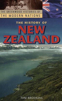 The History of New Zealand (Greenwood Histories of the Modern Nations)