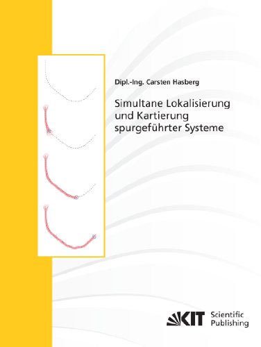 Simultane Lokalisierung und Kartierung spurgeführter Systeme (Schriftenreihe / Institut für Mess- und Regelungstechnik, Karlsruher Institut für Technologie)