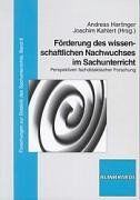 Förderung des wissenschaftlichen Nachwuchses im Sachunterricht. Perspektiven fachdidaktischer Forschung (Forschungen zur Didaktik des Sachunterrichts)