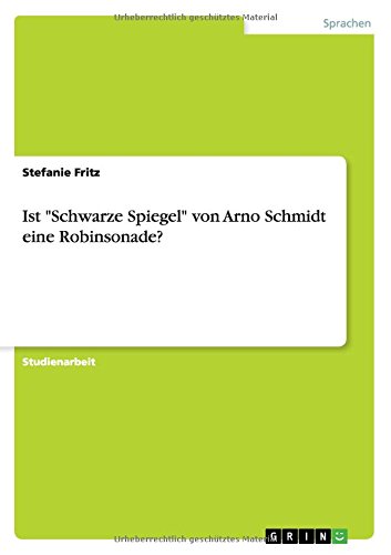 Ist Schwarze Spiegel von Arno Schmidt eine Robinsonade?