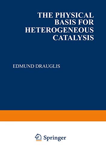 The Physical Basis for Heterogeneous Catalysis (Battelle Institute Materials Science Colloquia)