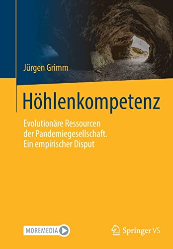Höhlenkompetenz: Evolutionäre Ressourcen der Pandemiegesellschaft. Ein empirischer Disput