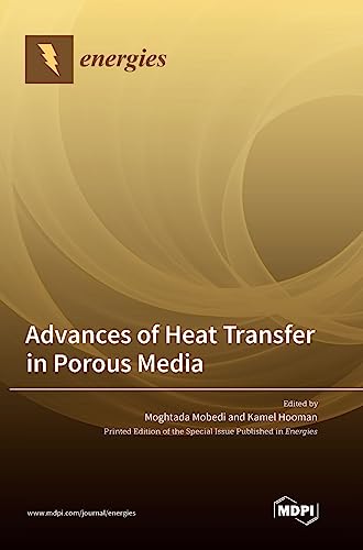 Advances of Heat Transfer in Porous Media