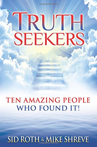 Sid Roth Truth Seekers, Ten Amazing People Who Found It!