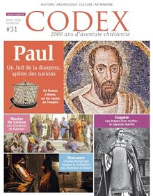 Codex : 2.000 ans d'aventure chrétienne, n° 31. Paul : un Juif de la diaspora, apôtre des nations