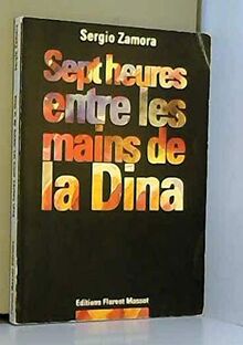 Sept heures entre les mains de la Dina