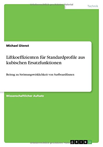 Liftkoeffizienten für Standardprofile aus kubischen Ersatzfunktionen: Beitrag zu Strömungswirklichkeit von Surfboardfinnen