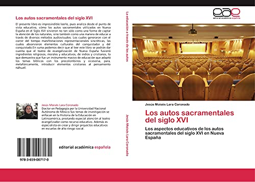 Los autos sacramentales del siglo XVI: Los aspectos educativos de los autos sacramentales del siglo XVI en Nueva España