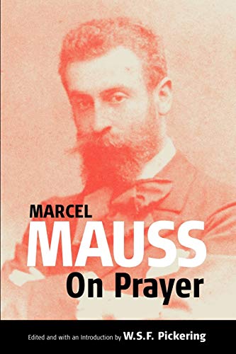 On Prayer: Text and Commentary (Publications of the Durkheim Press)