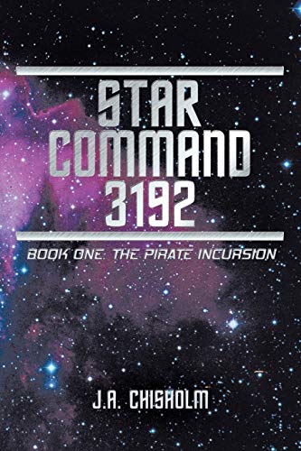 Star Command 3192: Book One: The Pirate Incursion