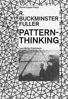 R. Buckminster Fuller - Pattern-Thinking