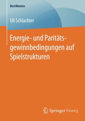 Energie- und Paritätsgewinnbedingungen auf Spielstrukturen (BestMasters)