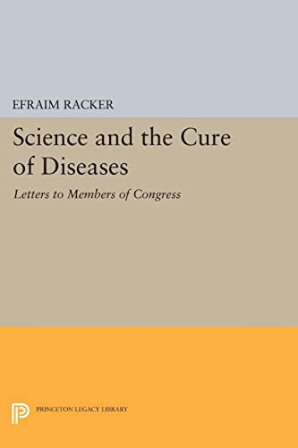 Efraim Racker Science And The Cure Of Diseases, Letters To Members Of Congress (Princeton Legacy Library)