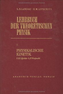 Physikalische Kinetik: Bd 10 (Landau, L.D./E.M. Lifschitz: Lehrbuch der Theoretischen Physik)