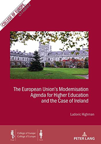 The European Union’s Modernisation Agenda for Higher Education and the Case of Ireland (Cahiers du Collège d’Europe / College of Europe Studies, Band 20)