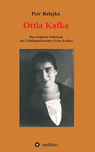 Ottla Kafka: Das tragische Schicksal der Lieblingsschwester Franz Kafkas