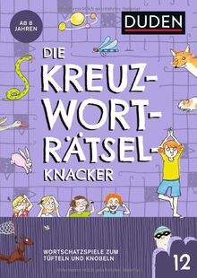 Kreuzworträtselknacker – ab 8 Jahren (Band 12): Wortschatzspiele zum Tüfteln und Knobeln