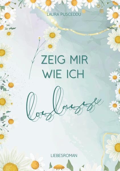 Zeig mir wie ich loslasse: DE (Zeig-mir-Trilogie)