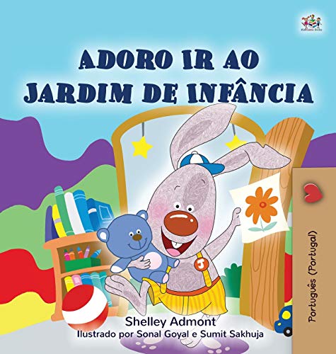 I Love to Go to Daycare (Portuguese Children's Book - Portugal): European Portuguese (Portuguese Bedtime Collection - Portugal)