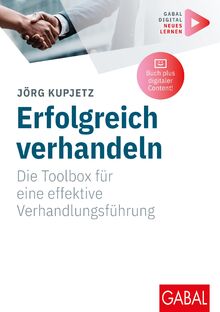 Erfolgreich verhandeln: Die Toolbox für eine effektive Verhandlungsführung | Mit digitalen Zusatzinhalten zum Buch (Whitebooks)