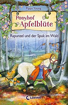 Ponyhof Apfelblüte - Rapunzel und der Spuk im Wald: Band 8