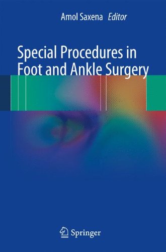 Amol Saxena Special Procedures In Foot And Ankle Surgery