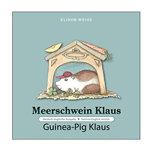 Meerschwein Klaus • Guinea-Pig Klaus: Deutsch-englische Ausgabe • German-English version