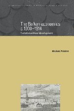 The Balkan Economies c.1800–1914: Evolution without Development (Cambridge Studies in Modern Economic History, Band 6)