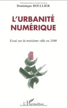 L'urbanité numérique : essai sur la troisième ville en 2100