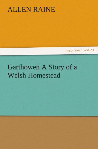 Garthowen A Story of a Welsh Homestead (TREDITION CLASSICS)