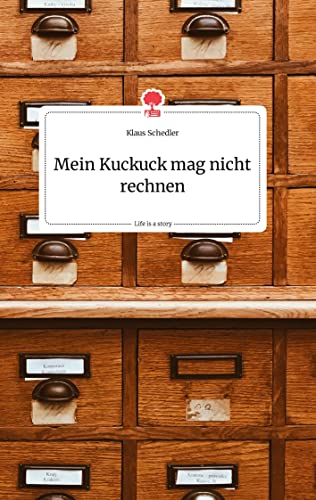 Mein Kuckuck mag nicht rechnen. Life is a Story - story.one