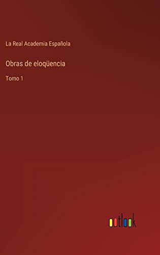 Obras de eloqüencia: Tomo 1