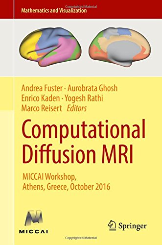 Computational Diffusion MRI: MICCAI Workshop, Athens, Greece, October 2016 (Mathematics and Visualization)