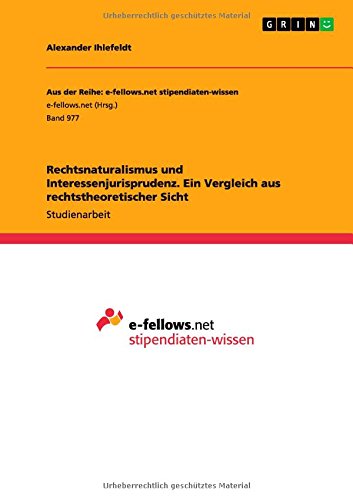 Rechtsnaturalismus und Interessenjurisprudenz. Ein Vergleich aus rechtstheoretischer Sicht