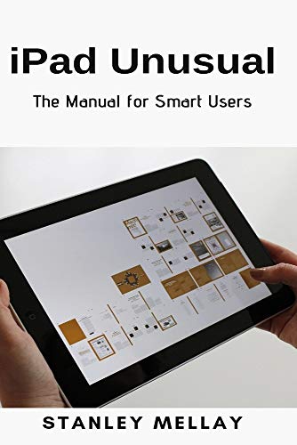 Stanley Mellay IPad Unusual, The Manual For Smart Users