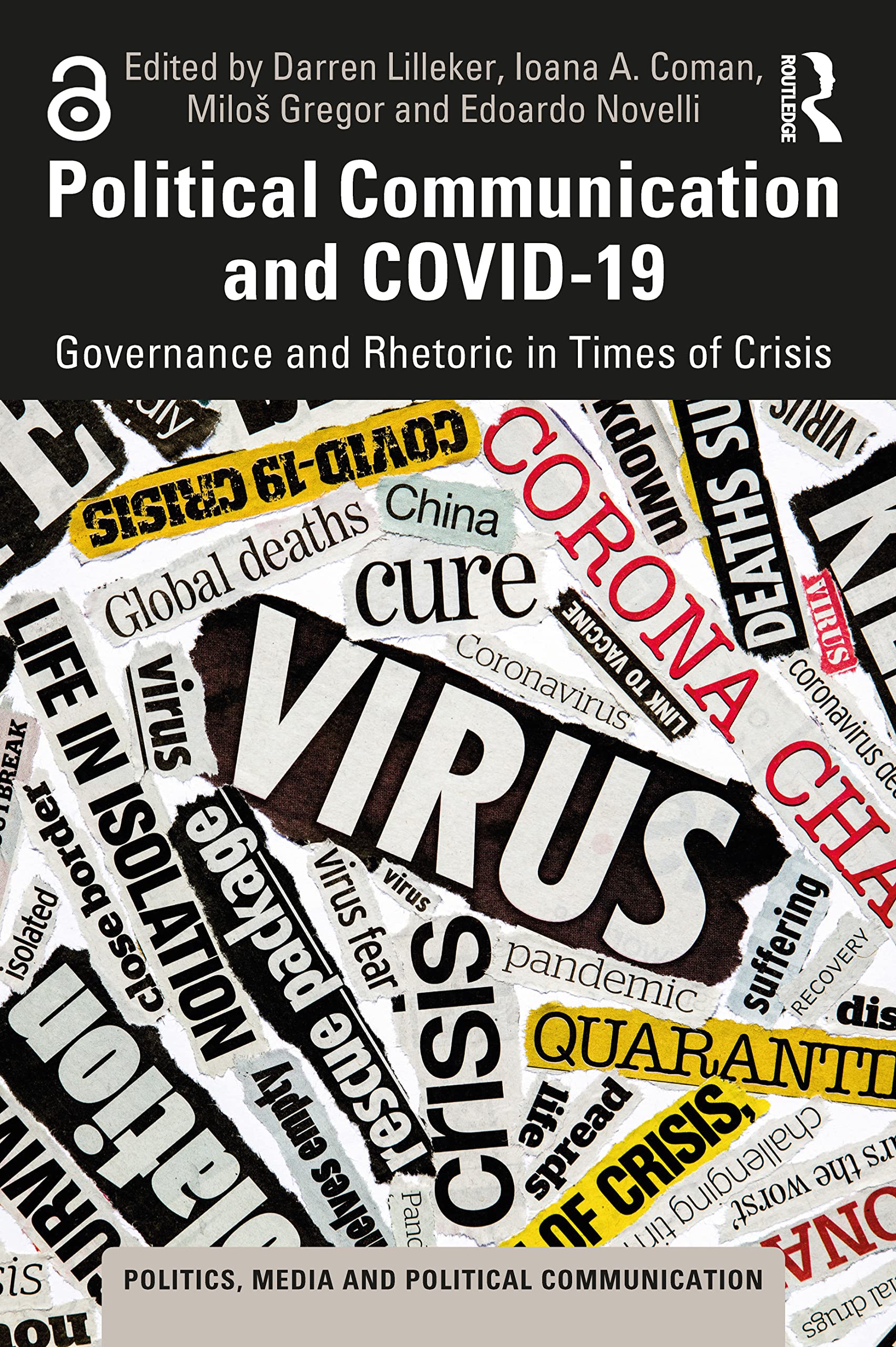 Political Communication and COVID-19: Governance and Rhetoric in Times of Crisis (Politics, Media and Political Communication)