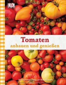 Tomaten anbauen und genießen