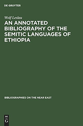 An annotated Bibliography of the Semitic languages of Ethiopia (Bibliographies on the Near East, 1)