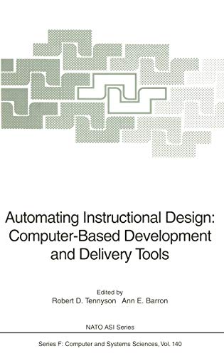Automating Instructional Design: Computer-Based Development and Delivery Tools (Nato ASI Subseries F:, 140, Band 140)