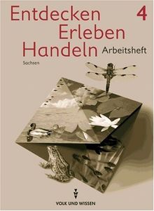 Entdecken Erleben Handeln - Sachsen: Entdecken, erleben, handeln, Neubearbeitung, neue Rechtschreibung, Arbeitsheft, Ausgabe Sachsen