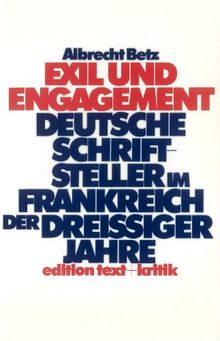 Exil und Engagement. Deutsche Literatur im Frankreich der Dreißiger Jahre