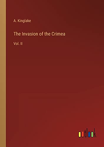 The Invasion of the Crimea: Vol. II