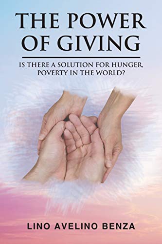 The Power of Giving: Is There a Solution for Hunger, Poverty in the World?