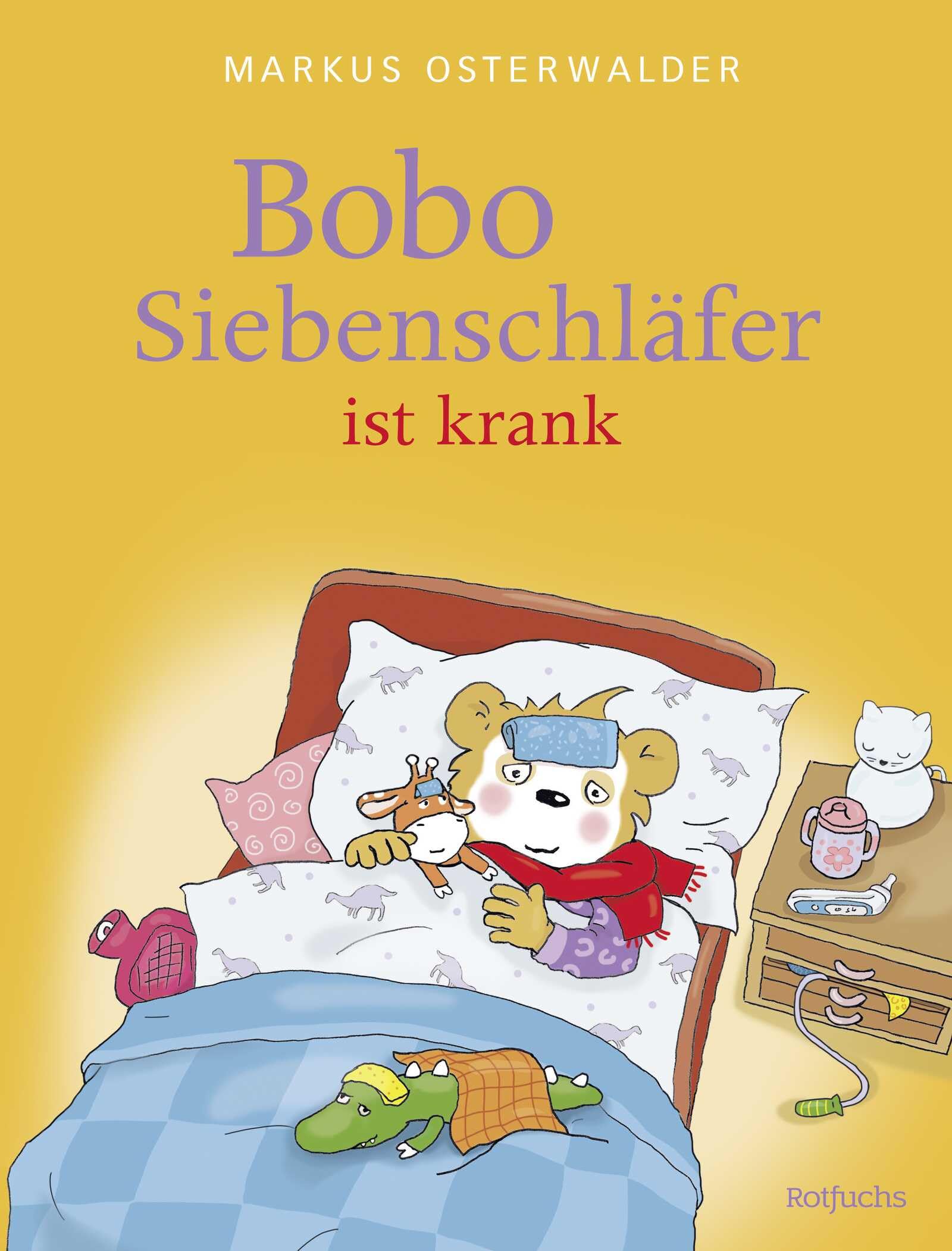 Bobo Siebenschläfer ist krank: Kinderbuch ab 3 Jahren über das Kranksein und Gesundwerden: Aufmunternde Bilderbuchgeschichte für kleine Kinder (Bobo Siebenschläfer: Bilderbücher, Band 5)